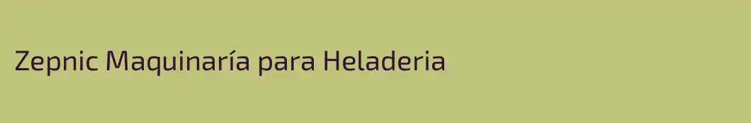 Zepnic Maquinaría para Heladeria
